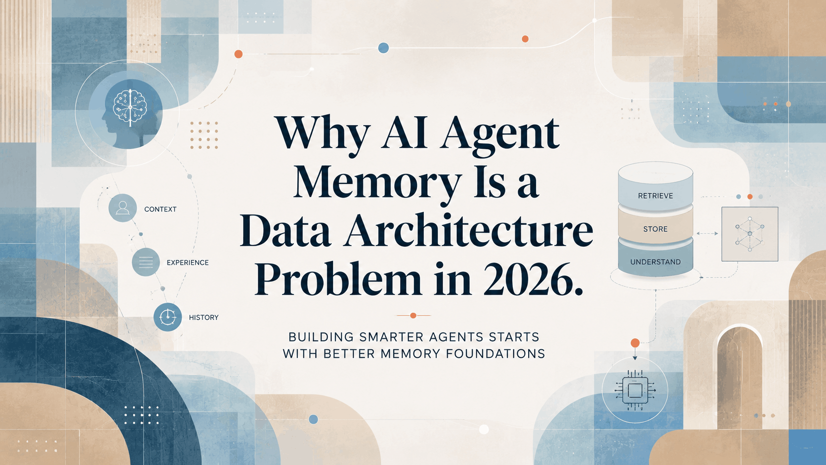 Why AI Agent Memory Is a Data Architecture Problem in 2026