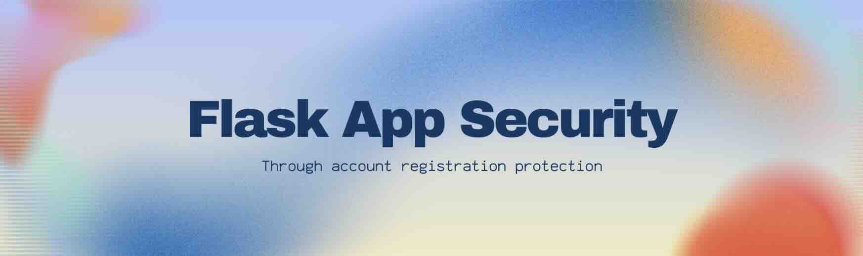 Build Secure Flask Agent App with Registration Verification